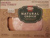 Natural choice, smoked deli turkey - Product