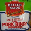 better made salt and vinegar pork rinds - Product
