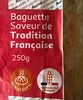 Baguette Saveur de Tradition Française - Prodotto