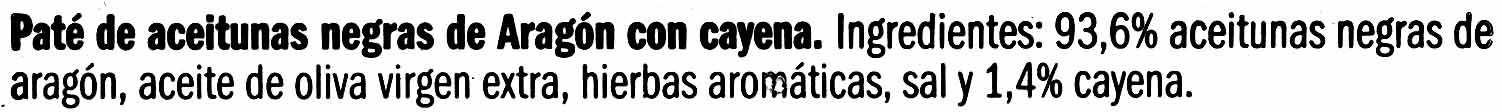 Paté de aceitunas negras de Aragón con cayena - Ingredients - es