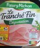 Fleury Michon Le Tranché Fin Dégustation - Product