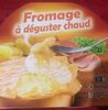 Fromage a deguster chaud - Product