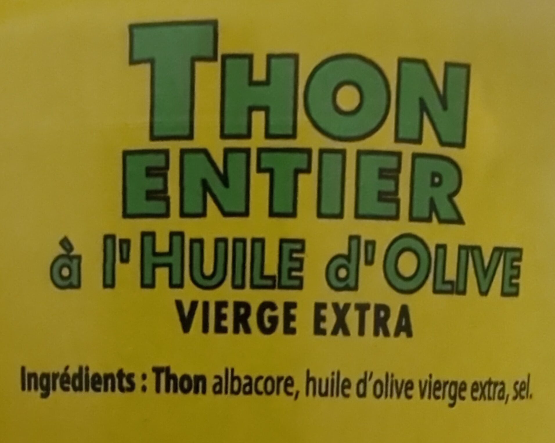 Le Savoureux - Thon Entier à l'Huile d'Olive Vierge Extra - Ingrédients