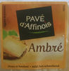 Fromage au lait pasteurisé PAVE D'AFFINOIS ambré, 30% MG - نتاج