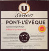 Petit Pont L'Eveque AOC U LES SAVEURS, 25%MG - Produit