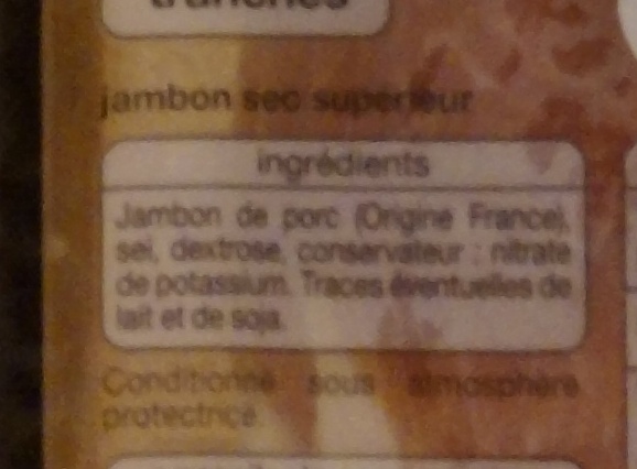 Jambon Sec Supérieur (Fabriqué en France) - Zutaten - fr