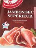 Jambon sec superieur - Produit