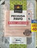 Pechuga Pavo - Finas Lonchas - Produkt