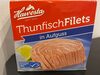 Thunfisch Filets in Aufguss - Produkt