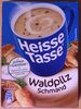Heisse Tasse, Waldpilz Schmand Cremesuppe - Prodotto