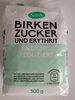 Birkenzucker und Erythrit - Product