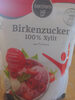 Birkenzucker - Produkt