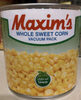 Maxim's Whole Sweet Corn - Product