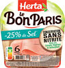 Le Bon Paris Jambon -25% de sel conservation sans nitrite - Prodotto