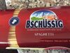 Bschüssig Spaghetti - Produit
