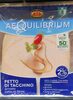 Petto di tacchino aequilibrium - Produit