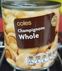 Coles Whole Champignons - Produit